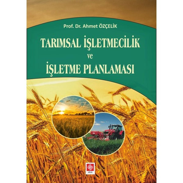 Tarımsal İşletmecilik ve İşletme Planlaması | Ekin Basım Yayın (İnce Kapak)
