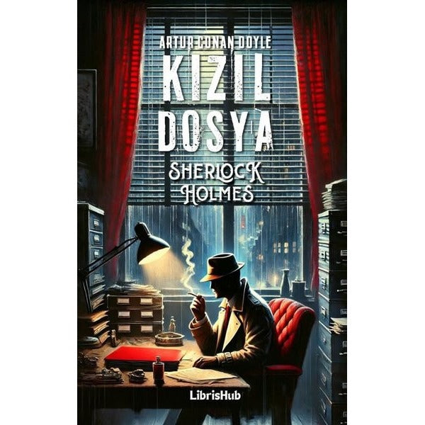 Sherlock Holmes - Kızıl Dosya | Librishub Yayınları (İnce Kapak )
