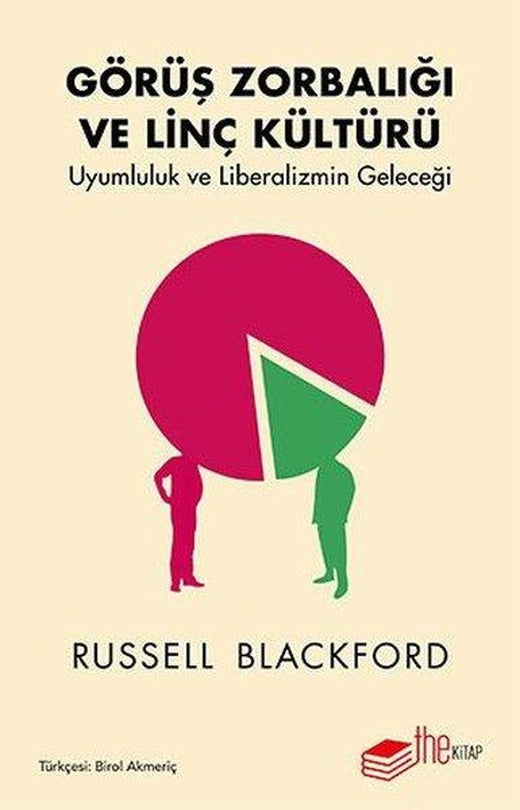 Görüş Zorbalığı ve Linç Kültürü-Uyumluluk ve Liberalizmin Geleceği | The Kitap (İnce Kapak)