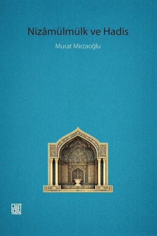 Nizamülmülk ve Hadis | Palet Yayınları (İnce Kapak)