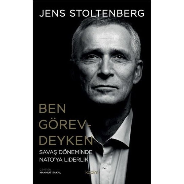 Ben Görevdeyken Savaş Dönemi'nde NATO'ya Liderlik | Kadim (İnce Kapak)