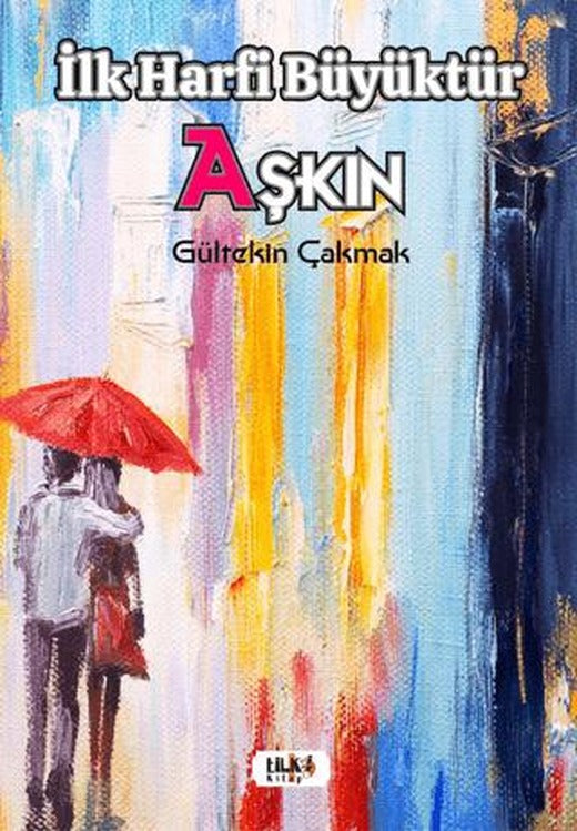 İlk Harfi Büyüktür Aşkın | Tilki Kitap (Ciltsiz)
