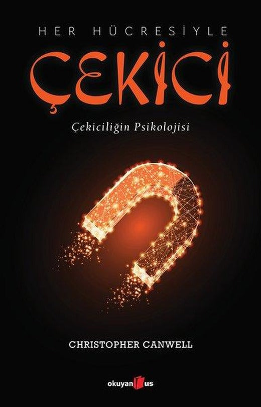 Her Hücresiyle Çekici - Çekiciliğin Psikolojisi | Okuyan Us Yayınları (İnce Kapak)