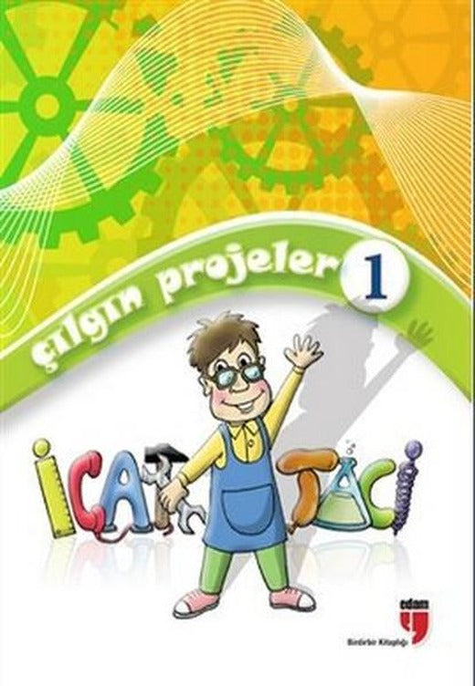 İcat Tacı - Çılgın Projeler 1 | Edam (İnce Kapak)