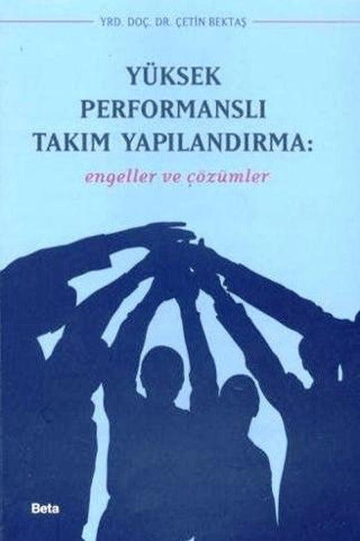 Yüksek Performanslı Takım Yapılandırma | Beta Yayınevi (Ciltsiz)