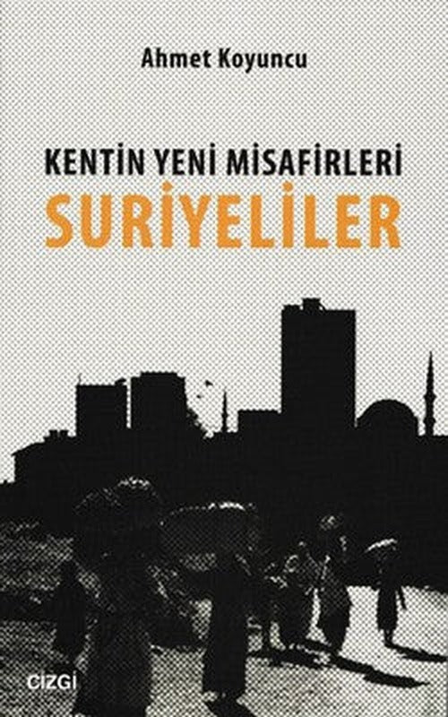 Kentin Yeni Misafirleri Suriyeliler | Çizgi Kitapevi