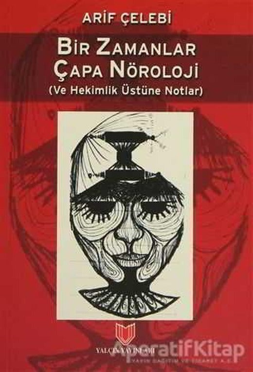 Bir Zamanlar Çapa Nöroloji - Arif Çelebi - Yalçın Yayınları
