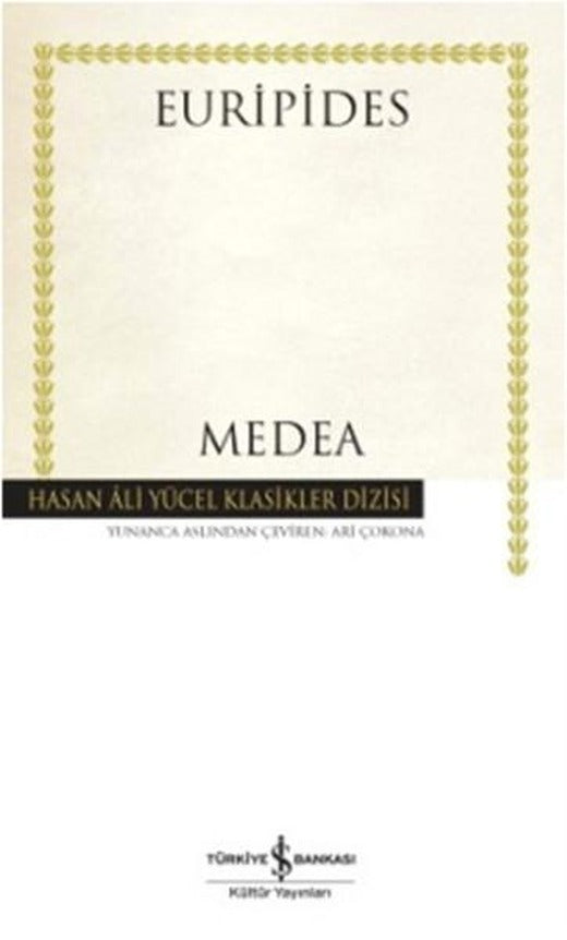 Medea-Hasan Ali Yücel Klasikleri | İş Bankası Kültür Yayınları - Hasan Ali Yücel Klasikler Dizisi (İnce Kapak)