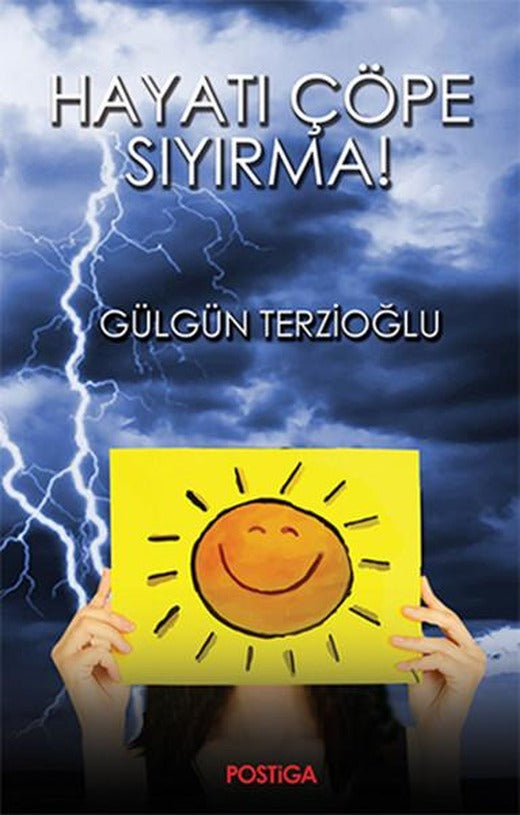 Hayatı Çöpe Sıyırma! | Postiga (İnce Kapak)