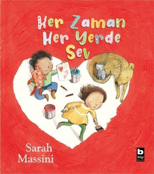 Her Zaman Her Yerde Sev | Bilgi Yayınevi