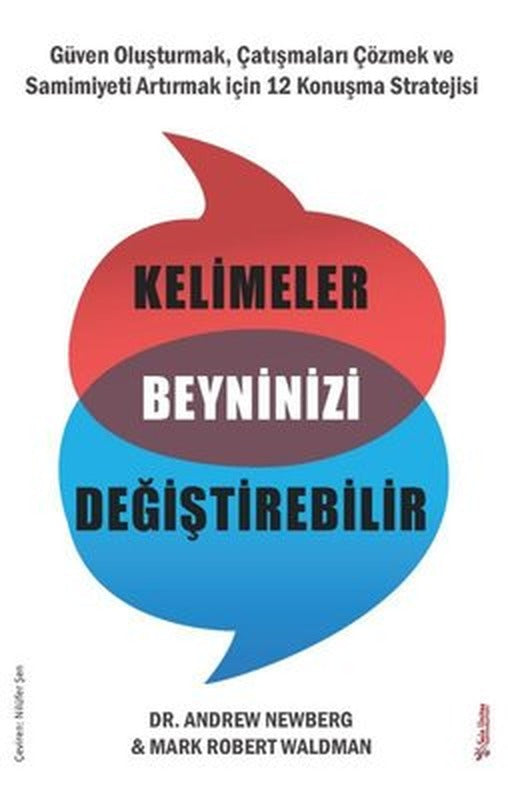 Kelimeler Beyninizi Değiştirebilir: Güven Oluşturmak Çatışmaları Çözmek ve Samimiyeti Artırmak için 12 Konuşma Stratejisi | Sola Unitas