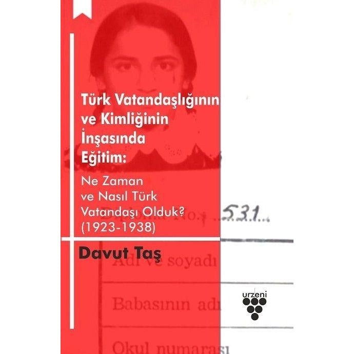 Türk Vatandaşlığının ve Kimliğinin İnşasında Eğitim | Urzeni Yayıncılık (Ciltsiz)