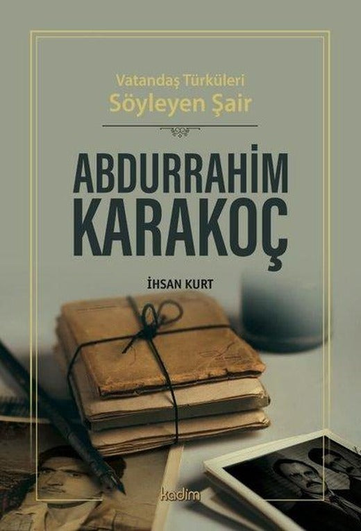 Vatandaş Türküleri Söyleyen Şair Abdurrahim Karakoç | Kadim (İnce Kapak)