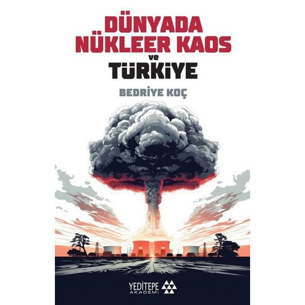 Dünyada Nükleer Kaos ve Türkiye | Yeditepe Akademi (İnce Kapak)