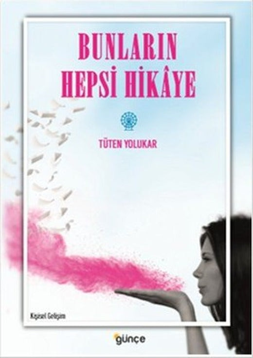 Bunların Hepsi Hikaye | Günçe Yayınları