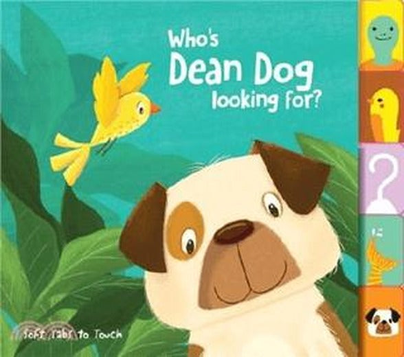 Soft Tabs to Touch: Who's Dean Dog Looking For? | Yoyo Books (Ciltli)