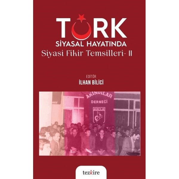 Türk Siyasal Hayatında Siyasi Fikir Temsilleri 2 | Tezkire Yayınları (İnce Kapak)