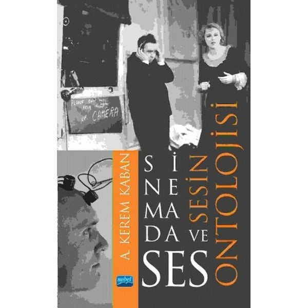 Sinemada Ses ve Sesin Ontolojisi | Nobel Akademik Yayıncılık (İnce Kapak)