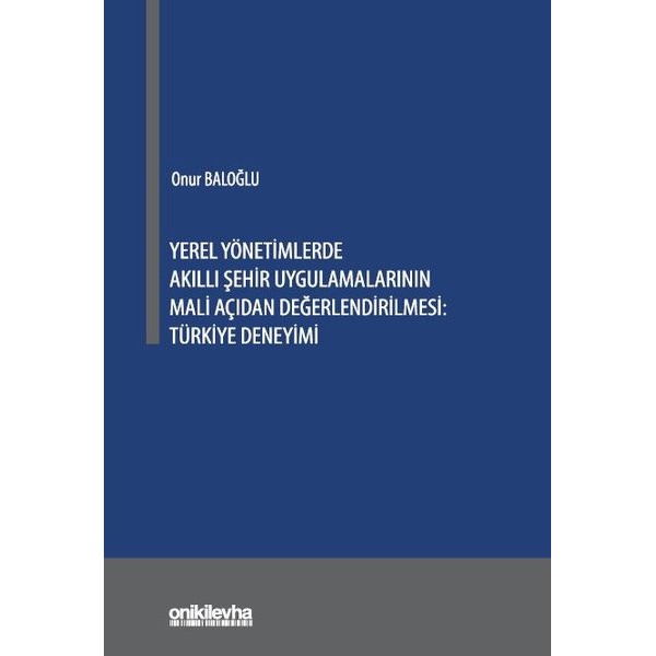 Yerel Yönetimlerde Akıllı Şehir Uygulamalarının Mali Açıdan Değerlendirilmesi: Türkiye Deneyimi | On İki Levha Yayınları (Ciltsiz)