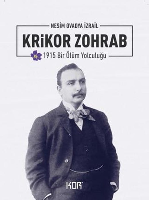 1915 Bir Ölüm Yolculuğu: Krikor Zohrab