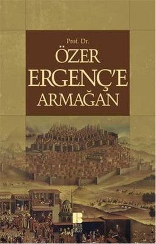Prof. Dr. Özer Ergenç'e Armağan | Bilge Kültür Sanat