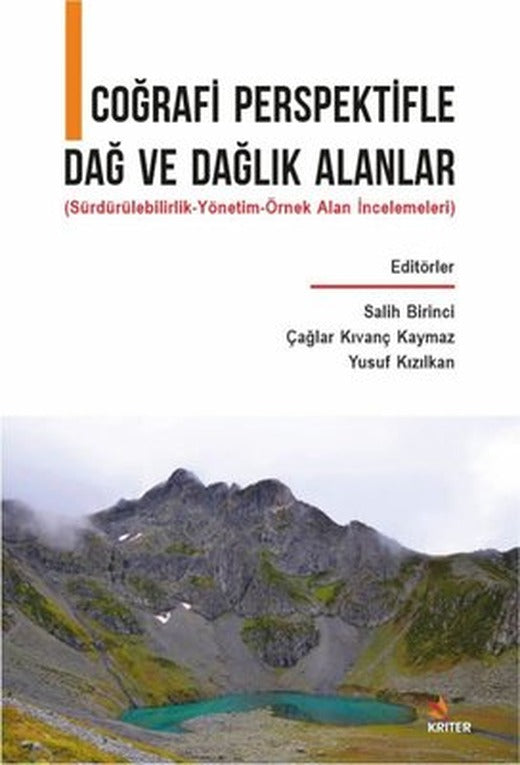 Coğrafi Perspektifle Dağ ve Dağlık Alanlar - Sürdürülebilirlik - Yönetim - Örnek Alan İncelemeleri | Kriter
