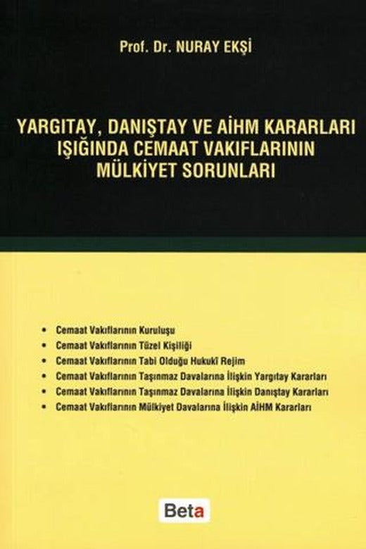 Yargıtay, Danıştay ve AİHM Kararları Işığında Cemaat Vakıflarının Mülkiyet Sorunları | Beta Yayınevi (Ciltsiz)