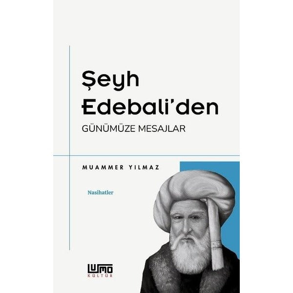 Şeyh Edebali'den Günümüze Mesajlar | Lumo Yayınları (İnce Kapak)