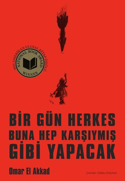 Bir Gün Herkes Buna Hep Karşıymış Gibi Yapacak | Nepal Kitap (İnce Kapak)  - Resim 1