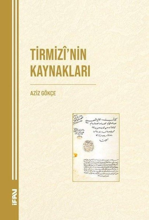 Tirmizi'nin Kaynakları | M. Ü. İlahiyat Fakültesi Vakfı Yayı (İnce Kapak)
