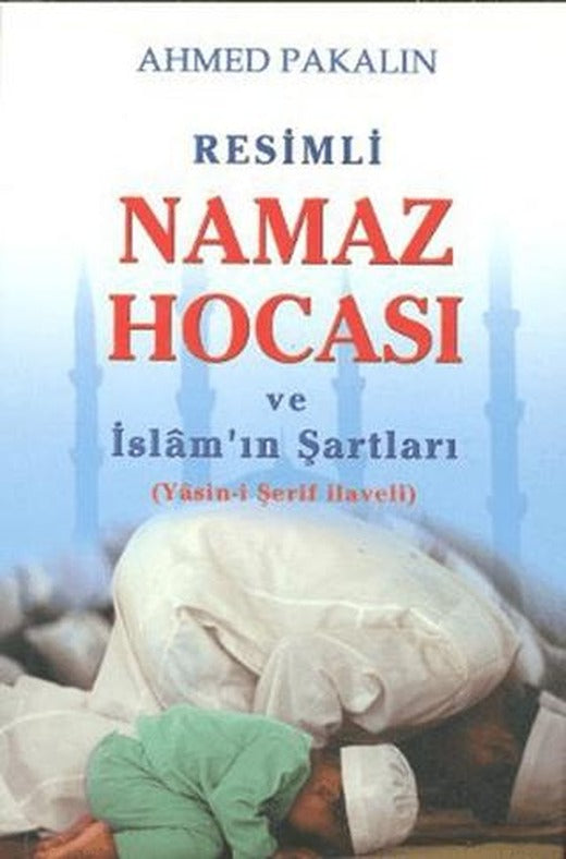 Resimli Namaz Hocası ve İslam’ın Şartları | Beka Yayınları (Ciltsiz)