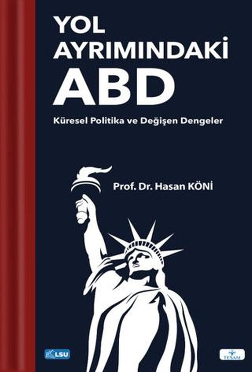Yol Ayrımındaki ABD: Küresel Politika ve Değişen Dengeler | TESAM Yayınları (Ciltsiz)