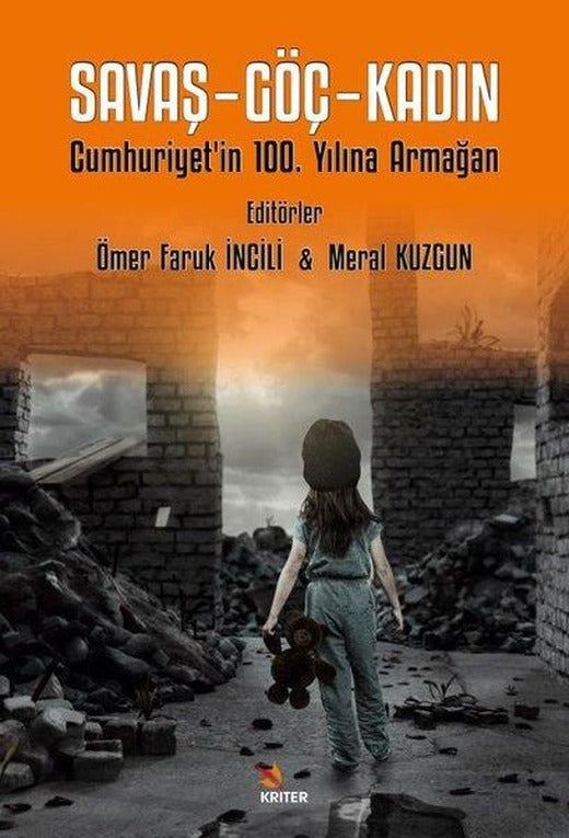 Savaş - Göç - Kadın - Cumhuriyet'in 100. Yılına Armağan | Kriter (İnce Kapak)