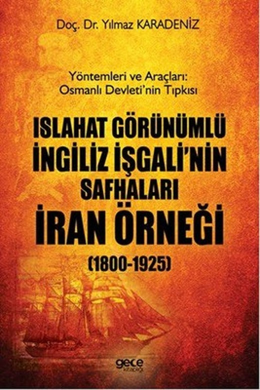 Islahat Görünümlü İngiliz İşgali'nin Safhaları-İran Örneği 1800-1925 | Gece Kitaplığı
