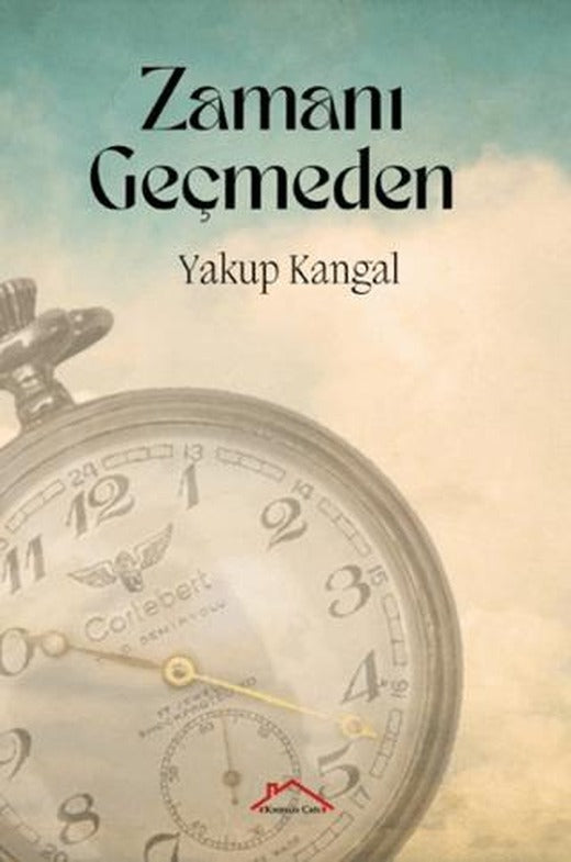 Zamanı Geçmeden | Kırmızı Çatı Yayınları (Ciltsiz)