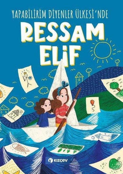 Ressam Elif - Yapabilirim Diyenler Ülkesi'nde | Kızçev Yayınları (İnce Kapak)