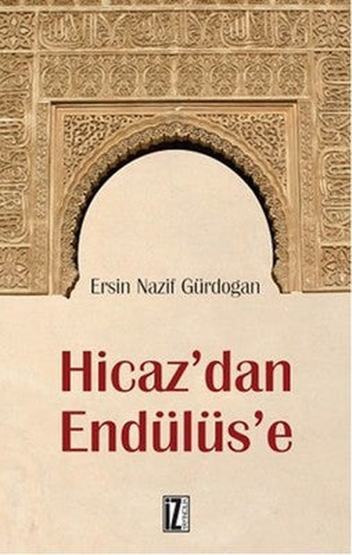 Hicaz'dan Endülüs'e | İz Yayıncılık
