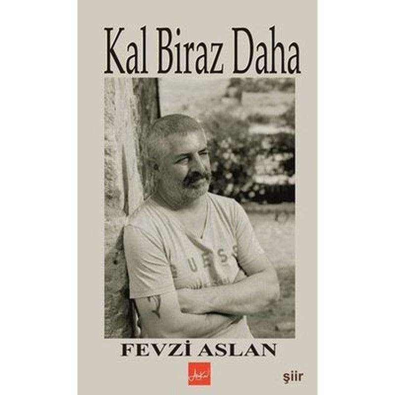 Kal Biraz Daha | Atakar Yayıncılık
