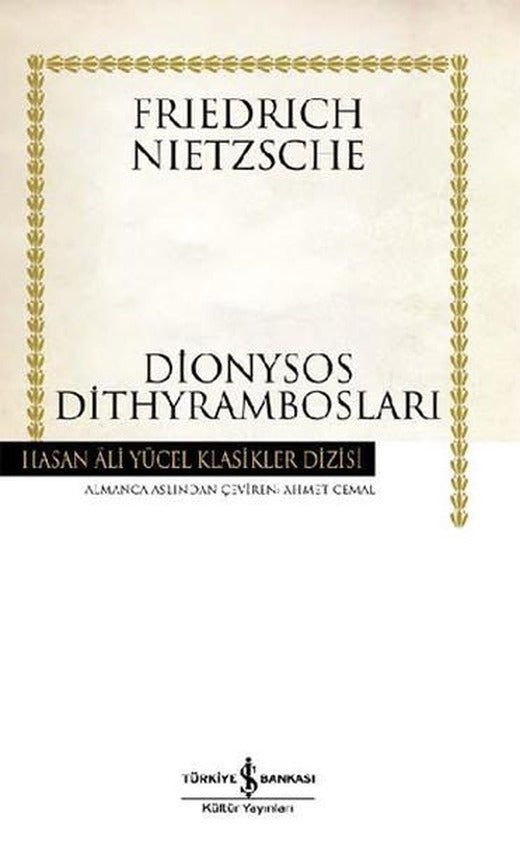 Dionysos Dithyrambosları - Hasan Ali Yücel Klasikleri | İş Bankası Kültür Yayınları - Hasan Ali Yücel Klasikler Dizisi (Ciltli)