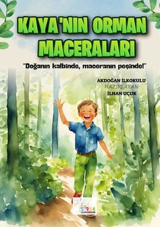 Kaya'nın Orman Maceraları | Sirya Yayınları (İnce Kapak )