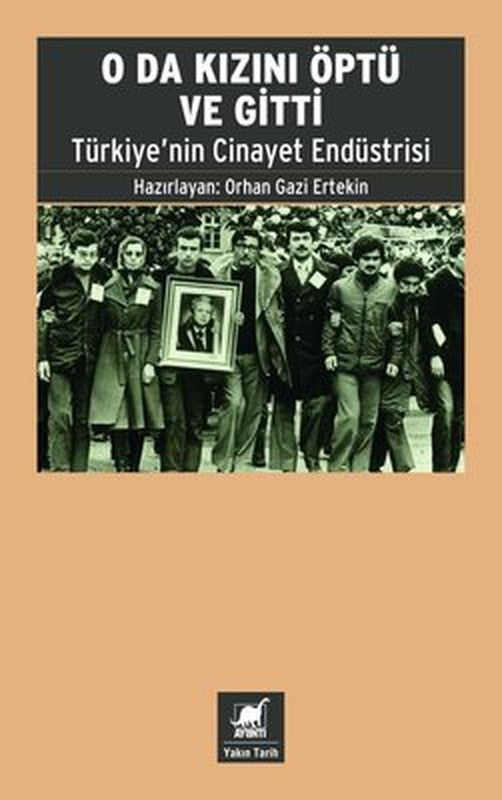 O da Kızını Öptü ve Gitti - Türkiye'nin Cinayet Endüstrisi | Ayrıntı Yayınları