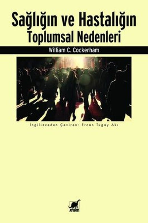 Sağlığın ve Hastalığın Toplumsal Nedenleri | Ayrıntı Yayınları