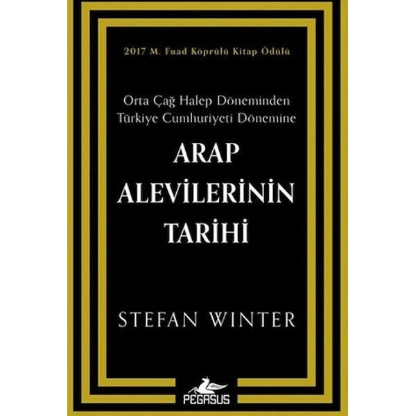 Arap Alevilerinin Tarihi: Orta Çağ Halep Döneminden Türkiye Cumhuriyeti Dönemine | Pegasus (İnce Kapak)