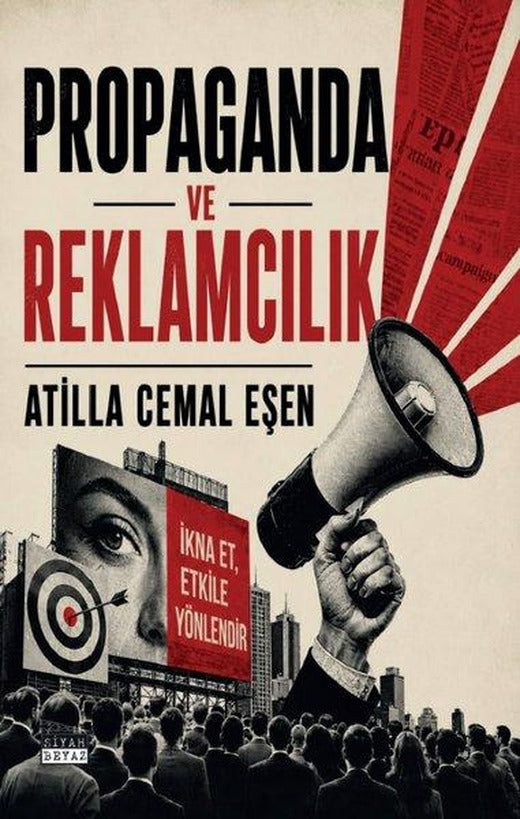 Propaganda ve Reklamcılık | Siyah Beyaz (İnce Kapak)