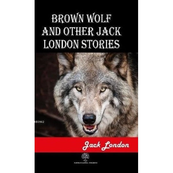 Brown Wolf and Other Jack London Stories | Platanus Publishing (İnce Kapak)