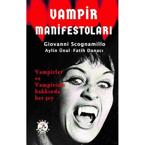 Vampir Manifestoları - Vampirler ve Vampirizm Hakkında Her Şey | Bilge Karınca Yayınları (İnce Kapak)