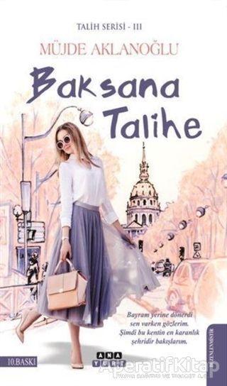 Baksana Talihe - Talih Serisi 3 - Müjde Aklanloğlu - Anayurt Yayınları - Resim 1