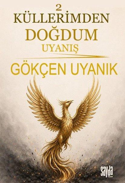 Küllerimden Doğdum 2 - Uyanış | Sayda Yayıncılık (İnce Kapak)  - Resim 1