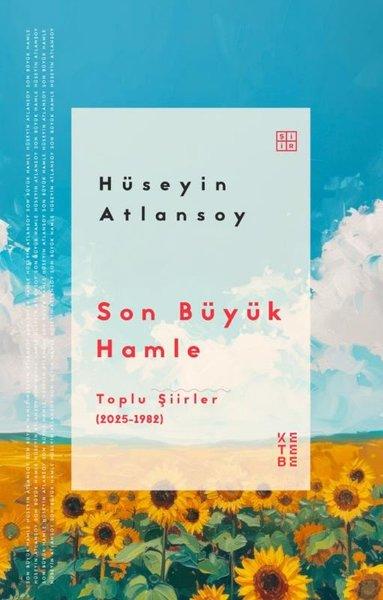 Son Büyük Hamle - Toplu Şiirler (2025 - 1982) | Ketebe (İnce Kapak)  - Resim 1