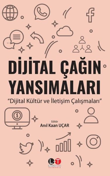 Dijital Çağın Yansımaları - Dijital Kültür ve İletişim Çalışmaları - Anıl Kaan Uçar kitap kapağı